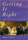 Getting It Right : Markets and Choices in a Free Society - Book