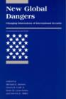 New Global Dangers : Changing Dimensions of International Security - Book