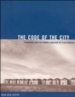 The Code of the City : Standards and the Hidden Language of Place Making - Book