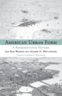 American Urban Form : A Representative History - Book