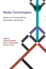 Media Technologies : Essays on Communication, Materiality, and Society - Book