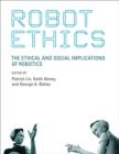 Robot Ethics : The Ethical and Social Implications of Robotics - Book