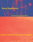 Neural Organization : Structure, Function, and Dynamics - Book