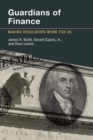 Guardians of Finance : Making Regulators Work for Us - Book