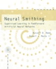 Neural Smithing : Supervised Learning in Feedforward Artificial Neural Networks - Book