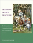 Thinking Things Through : An Introduction to Philosophical Issues and Achievements - Book