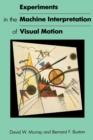 Experiments in the Machine Interpretation of Visual Motion - Book