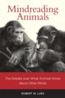 Mindreading Animals : The Debate over What Animals Know about Other Minds - Book