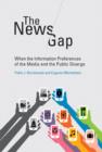 The News Gap : When the Information Preferences of the Media and the Public Diverge - Book