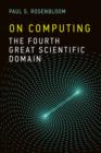 On Computing : The Fourth Great Scientific Domain - Book