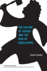 The Failure of Judges and the Rise of Regulators - Book