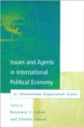 Issues and Agents in International Political Economy : An International Organization Reader - Book