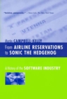 From Airline Reservations to Sonic the Hedgehog : A History of the Software Industry - Book