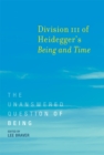 Division III of Heidegger's Being and Time : The Unanswered Question of Being - Book