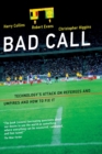 Bad Call : Technology's Attack on Referees and Umpires and How to Fix It - Book