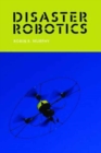 Disaster Robotics - Book