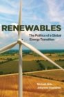 Renewables : The Politics of a Global Energy Transition - Book