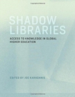 Shadow Libraries : Access to Knowledge in Global Higher Education - Book