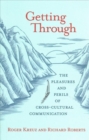 Getting Through : The Pleasures and Perils of Cross-Cultural Communication - Book