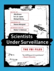 Scientists Under Surveillance : The FBI Files - Book