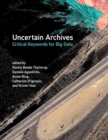 Uncertain Archives : Critical Keywords for Big Data - Book