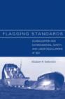 Flagging Standards : Globalization and Environmental, Safety, and Labor Regulations at Sea - Book