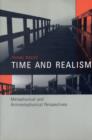 Time and Realism : Metaphysical and Antimetaphysical Perspectives - Book