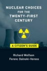 Nuclear Choices for the Twenty-First Century : A Citizen's Guide - Book