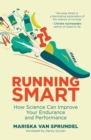 Running Smart : How Science Can Improve Your Endurance and Performance - Book