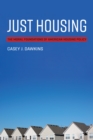 Just Housing : The Moral Foundations of American Housing Policy - Book