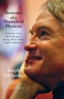 Memories of a Theoretical Physicist : A Journey across the Landscape of Strings, Black Holes, and the Multiverse - Book