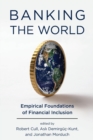 Banking the World : Empirical Foundations of Financial Inclusion - Book