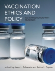 Vaccination Ethics and Policy : An Introduction with Readings - Book