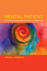 Mental Patient : Psychiatric Ethics from a Patient's Perspective - Book