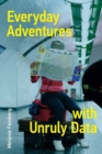 Everyday Adventures with Unruly Data - Book