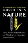 Mussolini's Nature : An Environmental History of Italian Fascism - Book
