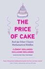 The Price of Cake : And 99 Other Classic Mathematical Riddles - Book