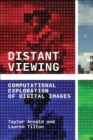 Distant Viewing : Computational Exploration of Digital Images - Book