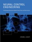 Neural Control Engineering : The Emerging Intersection between Control Theory and Neuroscience - Book