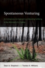 Spontaneous Venturing : An Entrepreneurial Approach to Alleviating Suffering in the Aftermath of a Disaster - Book