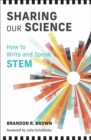 Sharing Our Science : How to Write and Speak STEM - Book