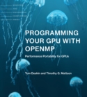 Programming Your GPU with OpenMP : Performance Portability for GPUs - Book