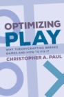 Optimizing Play : Why Theorycrafting Breaks Games and How to Fix It - Book