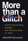 More than a Glitch : Confronting Race, Gender, and Ability Bias in Tech - Book