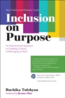 Inclusion on Purpose : An Intersectional Approach to Creating a Culture of Belonging at Work - Book