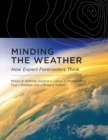 Minding the Weather : How Expert Forecasters Think - Book