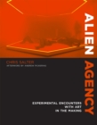 Alien Agency : Experimental Encounters with Art in the Making - Book