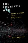 The Archived Web : Doing History in the Digital Age - Book