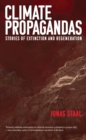 Climate Propagandas : Stories of Extinction and Regeneration - Book