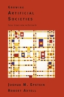 Growing Artificial Societies : Social Science From the Bottom Up - Book